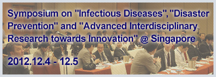Symposium on "Infectious Diseases”,“Disaster Prevention”and“
  Advanced Interdisciplinary Research towards Innovation"