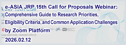 e-ASIA JRP 15th Call for Proposals Webinar: Comprehensive Guide to Research Priorities, Eligibility Criteria, and Common Application Challenges 2026.02.12