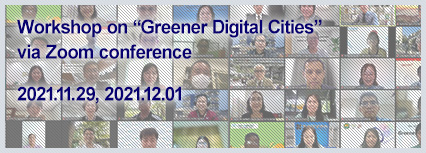 Workshop on "Greener Digital Cities" via Zoom conference 2021.11.29, 2021.12.01