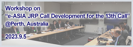 Workshop on "e-ASIA JRP Call Development for the 13th Call" @Perth, Australia 2023.9.5