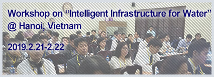 Workshop on "Intelligent Infrastructure for Water" @ Hanoi, Vietnam 2019.2.21-2.22