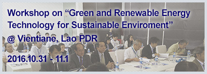 Workshop on "Green and Renewable Energy Technology for Sustainable Enviroment" @ Vientiane, Lao PDR